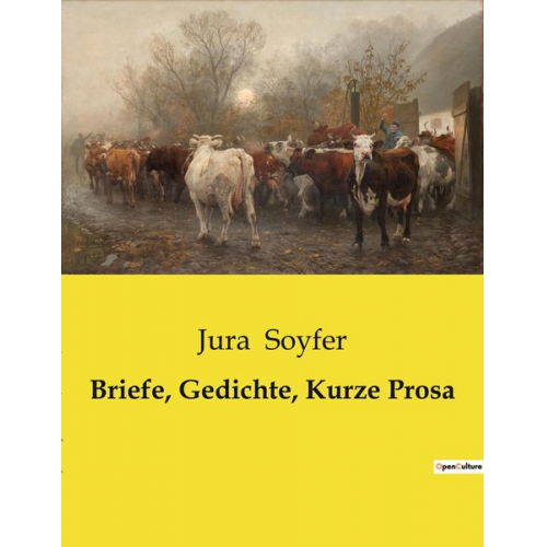 Jura Soyfer - Briefe, Gedichte, Kurze Prosa