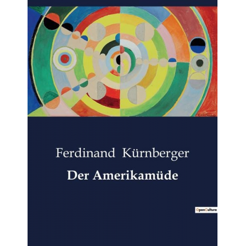 Ferdinand Kürnberger - Der Amerikamüde