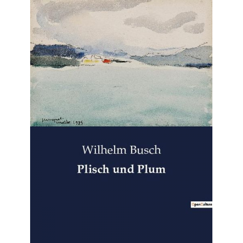 Wilhelm Busch - Plisch und Plum