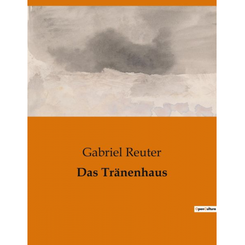 Gabriel Reuter - Das Tränenhaus