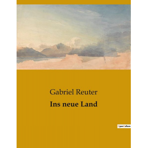 Gabriel Reuter - Ins neue Land