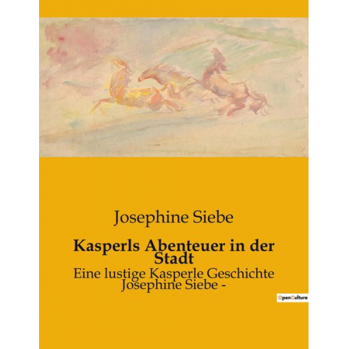 Josephine Siebe - Kasperls Abenteuer in der Stadt