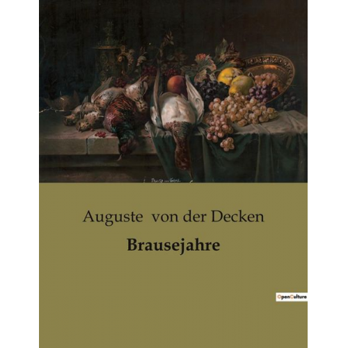 Auguste der Decken - Brausejahre