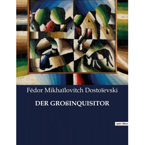 Fédor Mikhaïlovitch Dostoïevski - Der Großinquisitor