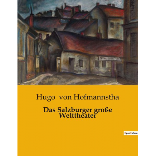 Hugo Hofmannstha - Das Salzburger große Welttheater