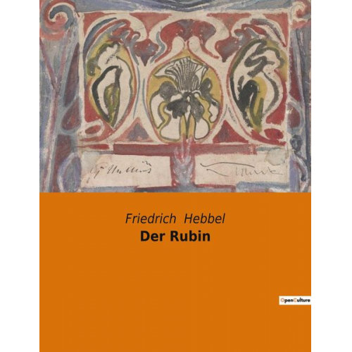 Friedrich Hebbel - Der Rubin