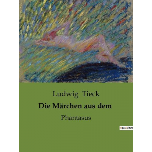 Ludwig Tieck - Die Märchen aus dem