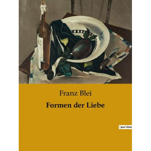 Franz Blei - Formen der Liebe