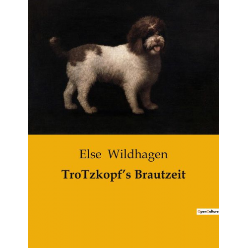 Else Wildhagen - TroTzkopf¿s Brautzeit