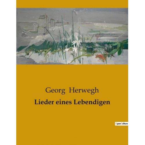 Georg Herwegh - Lieder eines Lebendigen