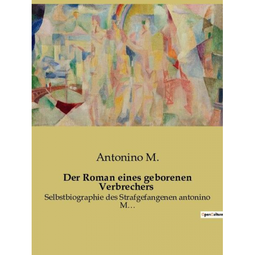 Antonino M. - Der Roman eines geborenen Verbrechers