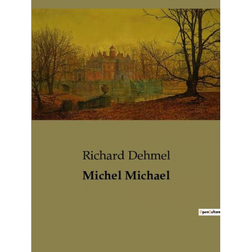 Richard Dehmel - Michel Michael