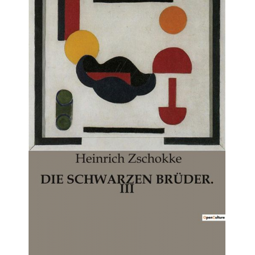 Heinrich Zschokke - Die Schwarzen Brüder. Iii