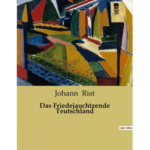 Johann Rist - Das Friedejauchtzende Teutschland