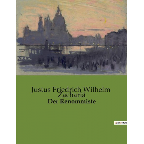 Justus Friedrich Wilhelm Zachariä - Der Renommiste