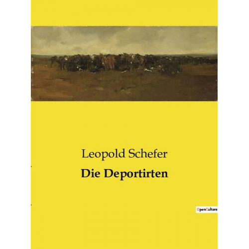 Leopold Schefer - Die Deportirten