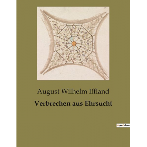 August Wilhelm Iffland - Verbrechen aus Ehrsucht