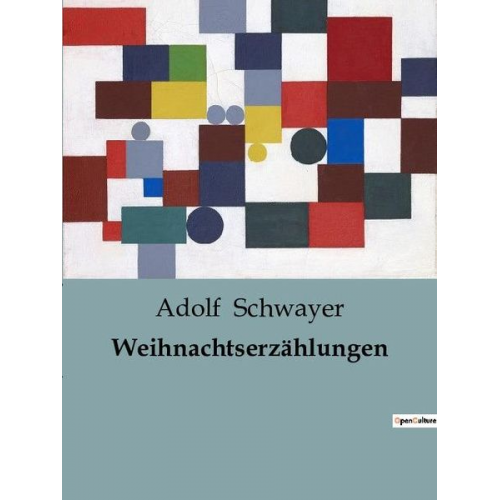 Adolf Schwayer - Weihnachtserzählungen