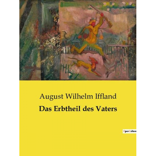 August Wilhelm Iffland - Das Erbtheil des Vaters