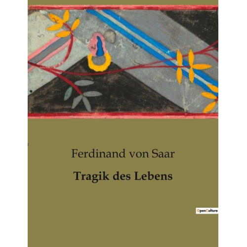 Ferdinand Saar - Tragik des Lebens