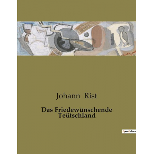 Johann Rist - Das Friedewünschende Teütschland