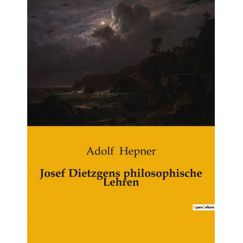 Adolf Hepner - Josef Dietzgens philosophische Lehren