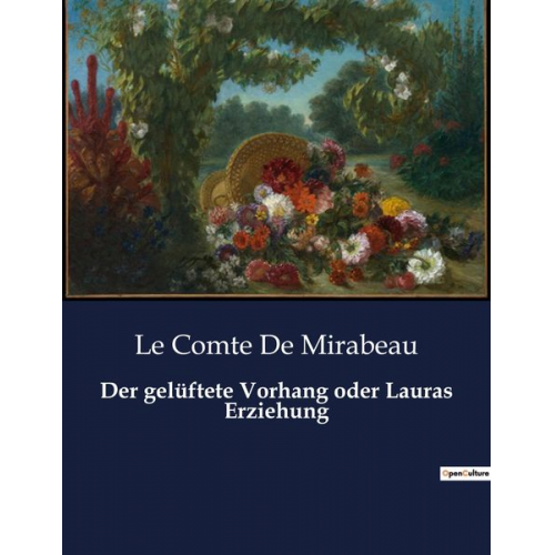 Le Comte de Mirabeau - Der gelüftete Vorhang oder Lauras Erziehung