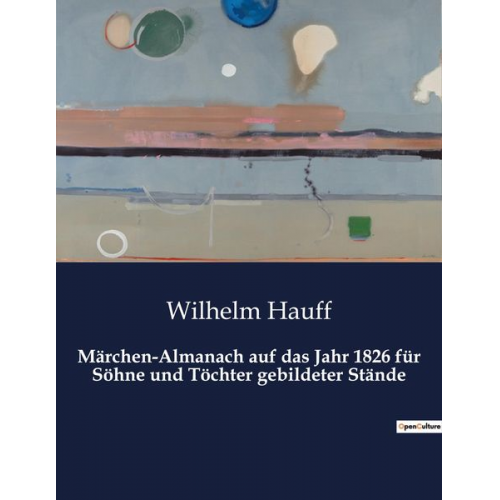 Wilhelm Hauff - Märchen-Almanach auf das Jahr 1826 für Söhne und Töchter gebildeter Stände