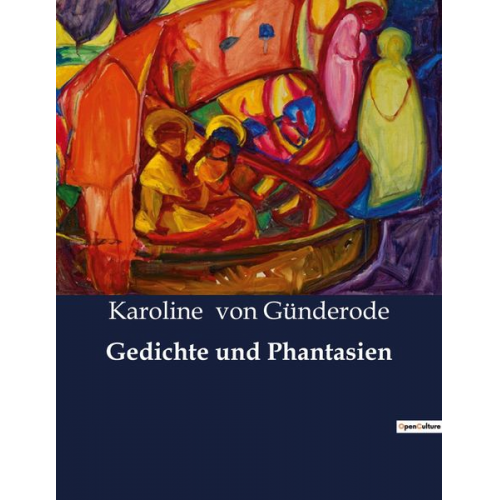 Karoline Günderode - Gedichte und Phantasien