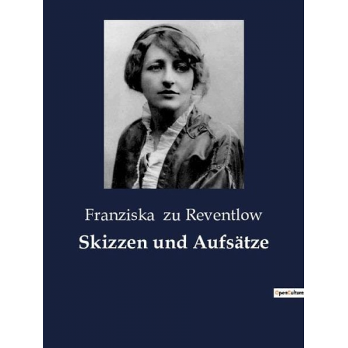 Franziska zu Reventlow - Skizzen und Aufsätze