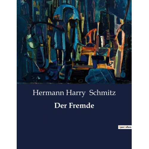 Hermann Harry Schmitz - Der Fremde