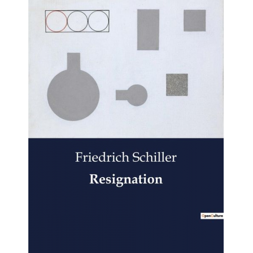 Friedrich Schiller - Resignation