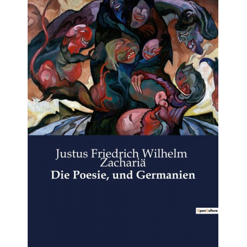 Justus Friedrich Wilhelm Zachariä - Die Poesie, und Germanien