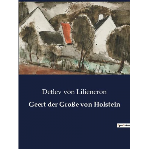 Detlev Liliencron - Geert der Große von Holstein