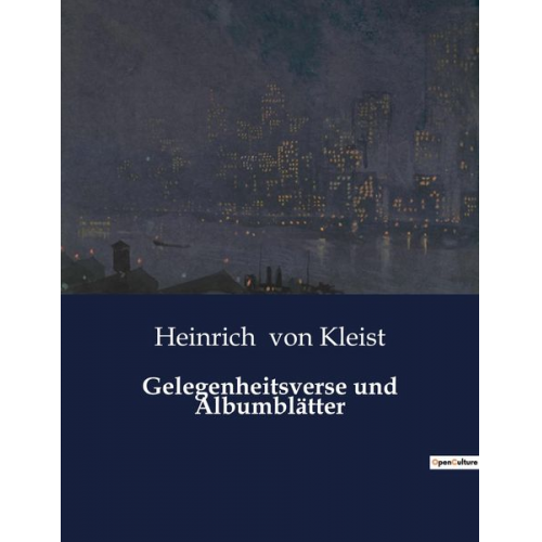 Heinrich Kleist - Gelegenheitsverse und Albumblätter