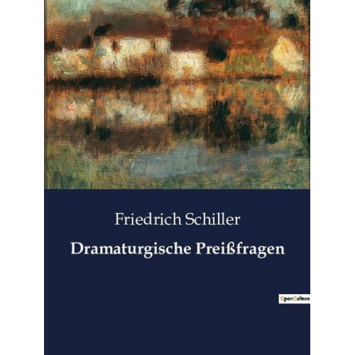 Friedrich Schiller - Dramaturgische Preißfragen