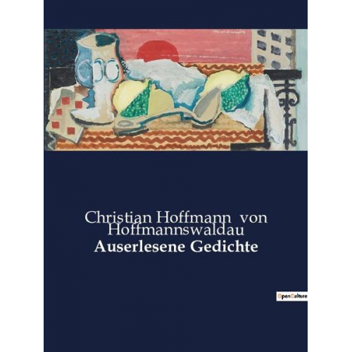 Christian Hoffmann Hoffmannswaldau - Auserlesene Gedichte