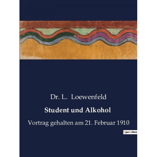 L. Loewenfeld - Student und Alkohol