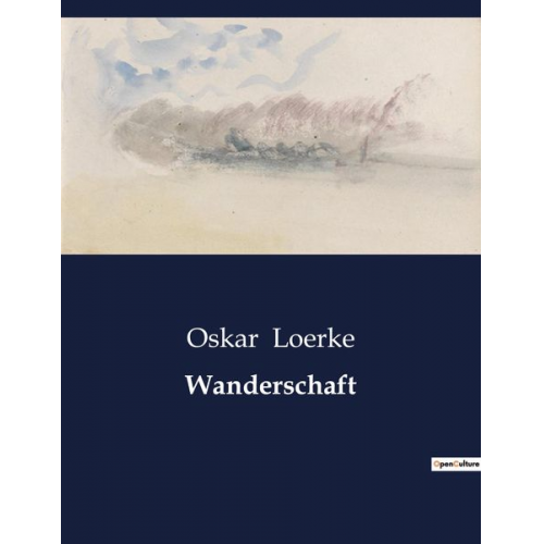 Oskar Loerke - Wanderschaft