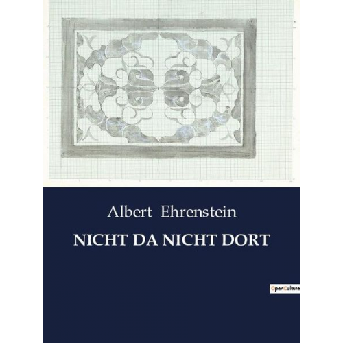 Albert Ehrenstein - Nicht Da Nicht Dort