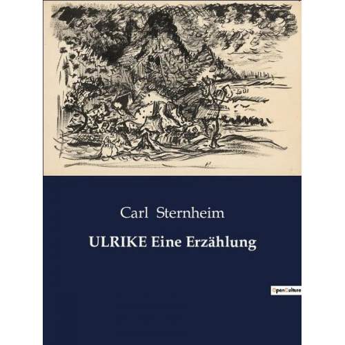 Carl Sternheim - ULRIKE Eine Erzählung