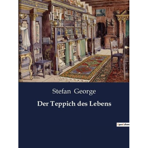 Stefan George - Der Teppich des Lebens