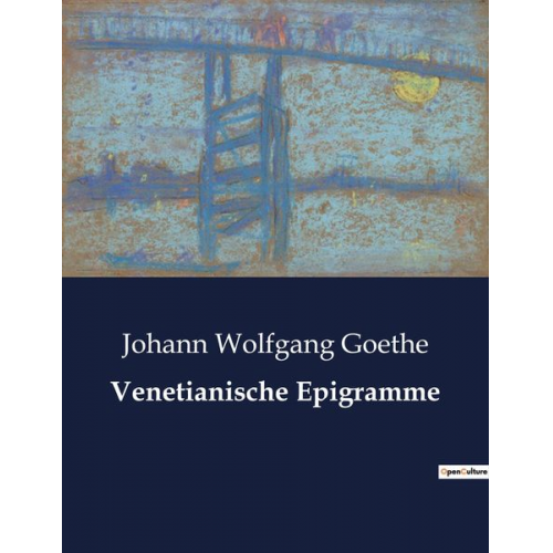 Johann Wolfgang von Goethe - Venetianische Epigramme