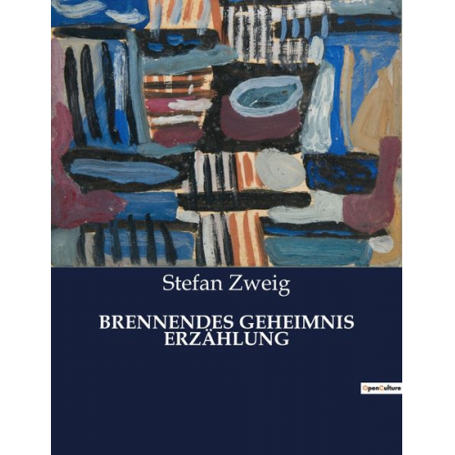 Stefan Zweig - Brennendes Geheimnis Erzählung