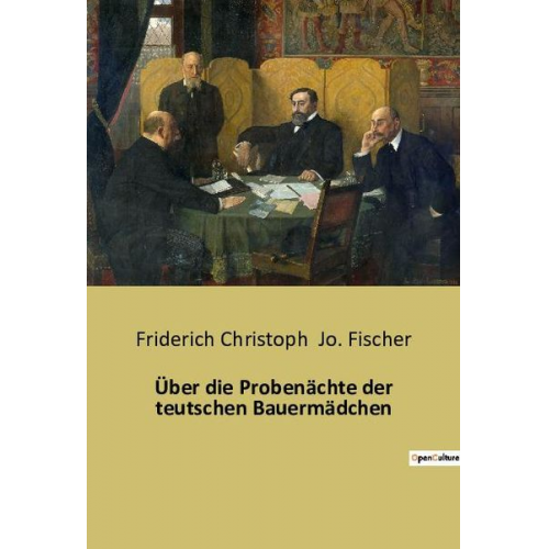 Friderich Christoph Jo. Fischer - Über die Probenächte der teutschen Bauermädchen