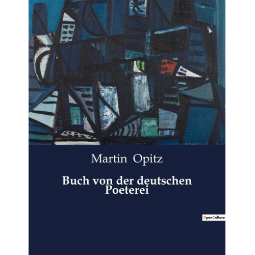 Martin Opitz - Buch von der deutschen Poeterei