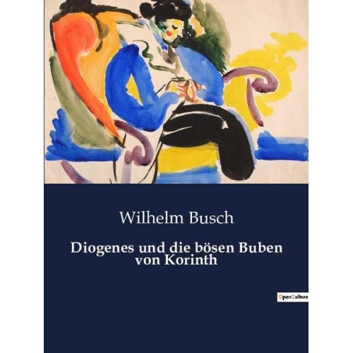 Wilhelm Busch - Diogenes und die bösen Buben von Korinth