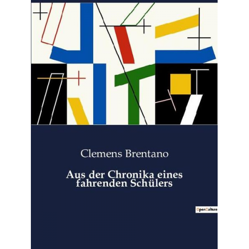 Clemens Brentano - Aus der Chronika eines fahrenden Schülers