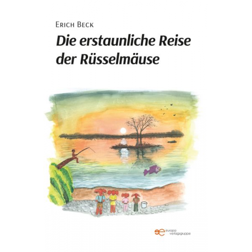 Erich Beck - Die Erstaunliche Reise der Rüsselmäuse