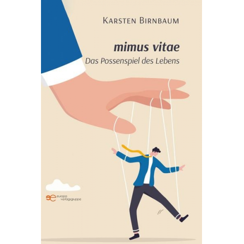 Karsten Birnbaum - Mimus Vitae – das Possenspiel des Lebens